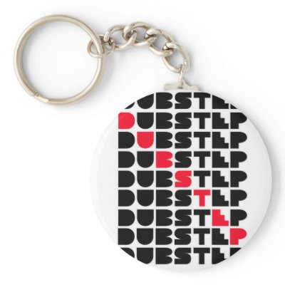 Dubstep WALL girls or guys Dubstep music keychains