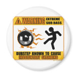 DUBSTEP Warning Extreme Bass Magnet