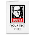 DUBYA GREETING CARD