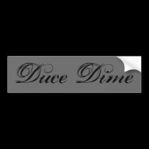 Duce Dime bumper stickers