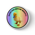 Duck age before beauty Button by burntright Duck age before beauty Button