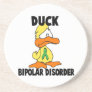 Duck Bipolar Disorder Coaster