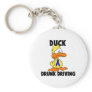 Duck Drunk Driving Keychains