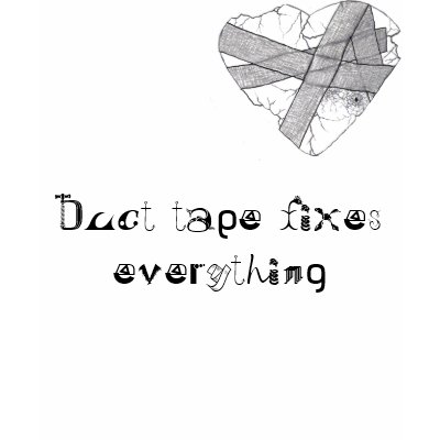 duct_tape_fixes_everything_tshirt-p235461569680840209uye8_400.jpg