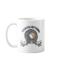 Duct Tape, I can Fix anything Coffee Mug
