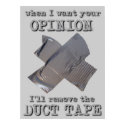 Duct Tape Opinion Funny Poster Humor posters by FunnyBusiness Duct Tape Opinion Funny Poster Humor posters