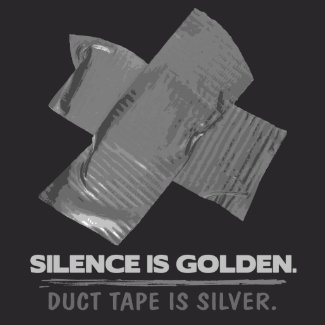 duct tape - silence is golden duct tape is silver shirt