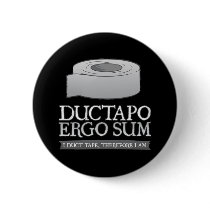Ductapo Ergo Sum.  I duct tape, therefore I am. Button