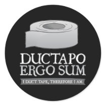 Ductapo Ergo Sum.  I duct tape, therefore I am. Round Stickers