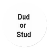 Dud or Stud stickers
