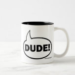 DUDE-1 COFFEE MUGS