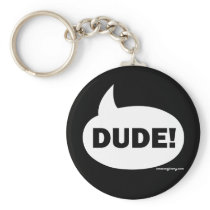 DUDE 1b Keychains