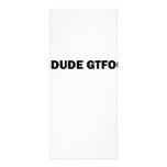 Dude GTFO! rack cards
