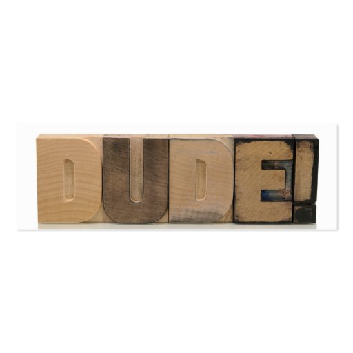 dude! in old wood type bookmark business card template
