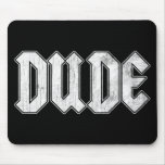 Dude Mousepads