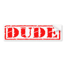Dude Stamp Bumper Stickers
