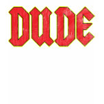 Dude T Shirt