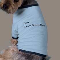 Dude Where is the Data pet clothing