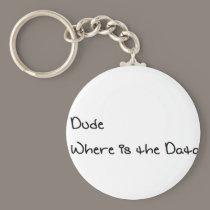 Dude Where is the Data keychains
