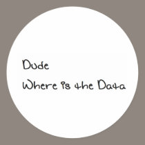Dude Where is the Data stickers