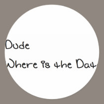 Dude Where is the Data stickers