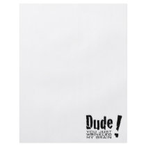 Dude! You just Wrinkled My Brain Flyer
