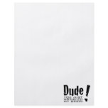 Dude! You just Wrinkled My Brain flyers