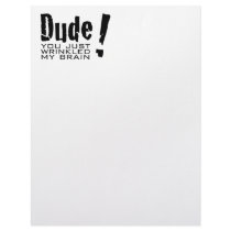 Dude! You just Wrinkled My Brain letterhead