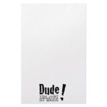 Dude! You just Wrinkled My Brain stationery