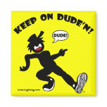 DUDE'N 2 FRIDGE MAGNET
