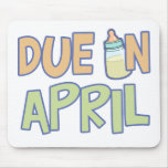 Due In April mousepads