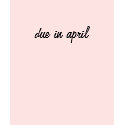due in april t-shirts by votedkerry04 due in april t-shirts