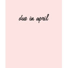 ladies_casual_scoop - Congratulations, your baby's due in April