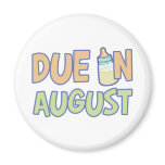 Due In August magnets