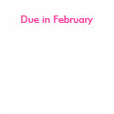 Due in February t-shirts by fergusonefc Due in February t-shirts