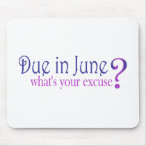 Due In June mousepads by worldsfair Due In June mousepads