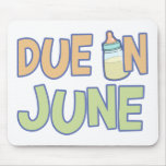 Due In June mousepads