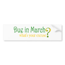Due In March bumper stickers