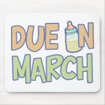 Due In March mousepads