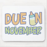 Due In November mousepads