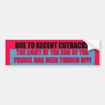 Due To Cutbacks Bumper Sticker