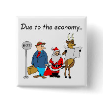 Due To The Economy... buttons by TeeZazzle Due To The Economy... buttons