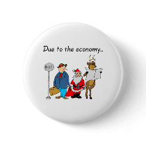 Due To The Economy... buttons by TeeZazzle Due To The Economy... buttons