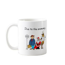 Due To The Economy Santa mugs by CelebrationZazzle Due To The Economy Santa mugs