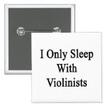 Duermo solamente con los violinistas pins