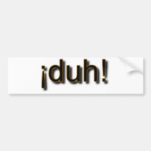 DUH! BUMPER STICKERS