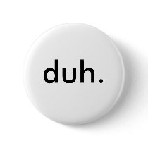 duh. buttons