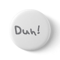 Duh Pinback Buttons
