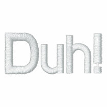 Duh! embroidered shirts