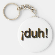 DUH! KEYCHAIN